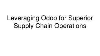 Leveraging Odoo for Superior Supply Chain Operations