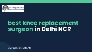 best knee replacement surgeon in Delhi NCR