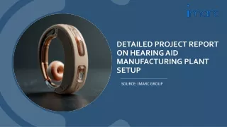 Hearing Aid Manufacturing Plant Project Report
