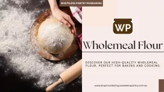 Premium Wholemeal Flour at Wasteless Pantry Mundaring