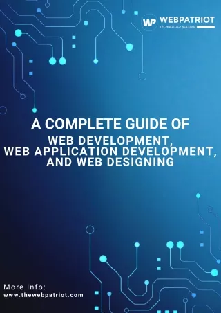 A complete Guide of Web Development, Web Application Development, and Web Designing by WebPatriot