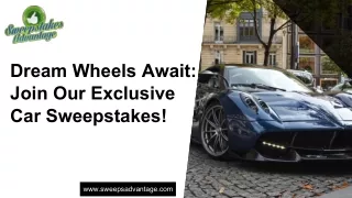 Dream Wheels Await Join Our Exclusive Car Sweepstakes!