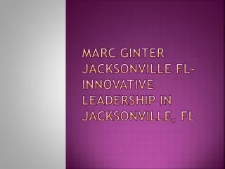 Marc Ginter Jacksonville FL-Innovative Leadership in Jacksonville, FL