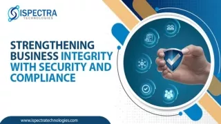 Strengthening Business Integrity with Security and Compliance