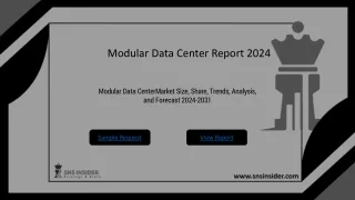 Modular Data Center Market Size, Share, Trends, Analysis, and Forecast 2024-2031
