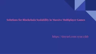 Solutions for Blockchain Scalability in Massive Multiplayer Games