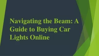 Navigating the Beam A Guide to Buying Car Lights Online