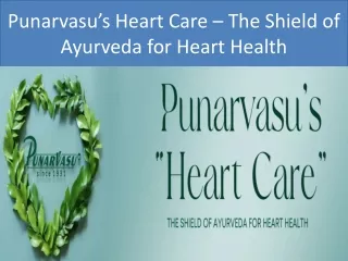 Punarvasu’s Heart Care – The Shield of Ayurveda for Heart Health