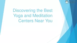 Discovering the Best Yoga and Meditation Centers Near