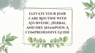 Elevate Your Hair Care Routine with Ayurvedic, Herbal, and Dry Shampoos