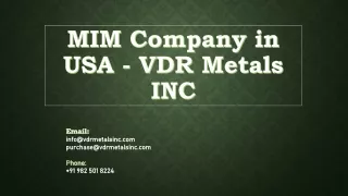 MIM Company in USA - VDR Metals INC