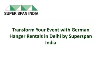 Transform Your Event with German Hanger Rentals in Delhi by Superspan India