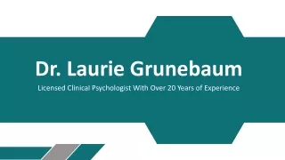 Dr. Laurie Grunebaum - An Experienced Professional