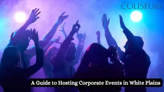 A Guide to Hosting Corporate Events in White Plains