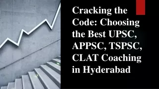 Cracking the Code-Choosing the Best UPSC, APPSC, TSPSC, CLAT Coaching