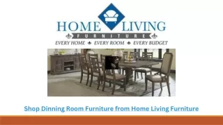 Shop Dinning Room Furniture from Home Living Furniture