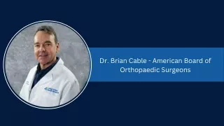 Dr. Brian Cable - American Board of Orthopaedic Surgeons