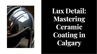 Protect Your Car with Calgary's Top Ceramic Coating Service