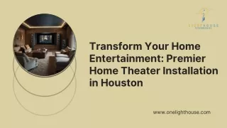 Transform Your Home Entertainment: Premier Home Theater Installation in Houston