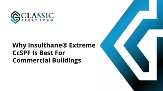 June Slides - Why Insulthane® Extreme CcSPF Is Best For Commercial Buildings