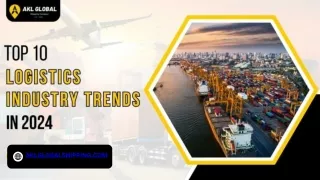 Top 10 Logistics Industry Trends In 2024