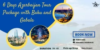 6 Days Azerbaijan Tour Package with Baku and Gabala