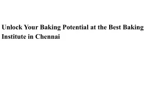 Unlock Your Baking Potential at the Best Baking Institute in Chennai