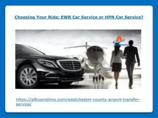 Choosing Your Ride - EWR Car Service or HPN Car Service