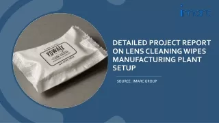 Lens Cleaning Wipes Manufacturing Plant Project Report