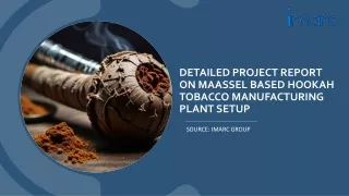 Maassel Based Hookah Tobacco Manufacturing Plant Project Report