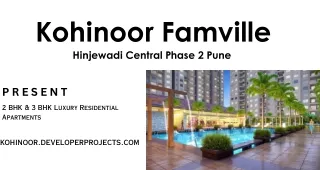 Kohinoor Famville Pune | Beautifully-featured Apartments