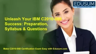 Unleash Your IBM C2010-068 Success: Preparation, Syllabus & Questions