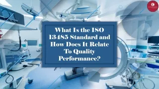 What Is the ISO 13485 Standard and How Does It Relate To Quality Performance?