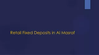 Retail Fixed Deposits in Al Masraf​