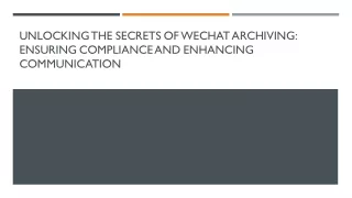 Unlocking the Secrets of WeChat Archiving Ensuring Compliance and Enhancing Communication