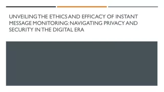 Unveiling the Ethics and Efficacy of Instant Message Monitoring Navigating Privacy and Security in the Digital Era