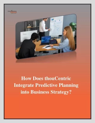 How Does thouCentric Integrate Predictive Planning into Business Strategy