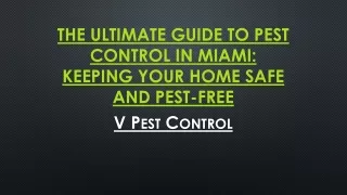 The Ultimate Guide to Pest Control in Miami Keeping Your Home Safe and Pest-Free