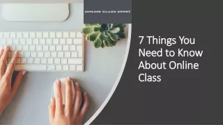 7 Things You Need to Know About Online Class