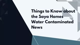 Things to Know about the Saya Homes Water Contaminated News