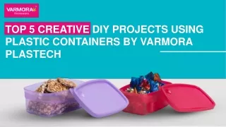 Top 5 Creative DIY Projects Using Plastic Containers By Varmora Plastech