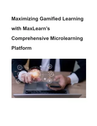 Maximizing Gamified Learning with MaxLearn’s Comprehensive Microlearning Platform