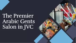 The Premier Arabic Gents Salon in JVC