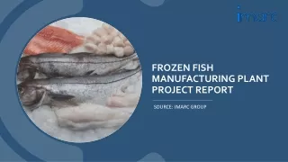 Frozen Fish Manufacturing Plant Project Report