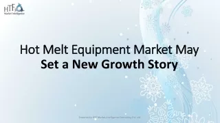 Hot Melt Equipment Market ppt