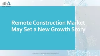 Remote Construction Market ppt