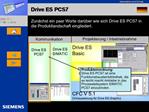 Zun chst ein paar Worte dar ber wie sich Drive ES PCS7 in die Produktlandschaft eingliedert.