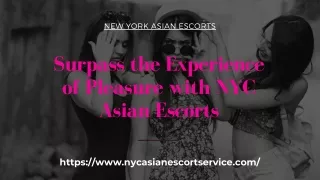 Surpass the Experience of Pleasure with NYC Asian Models