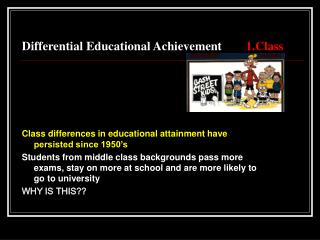 Differential Educational Achievement	 1.Class