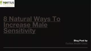 8 Natural Ways To Increase Male Sensitivity